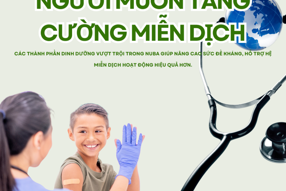  NUBA – Bí Quyết Tăng Cường Miễn Dịch Từ Thiên Nhiên