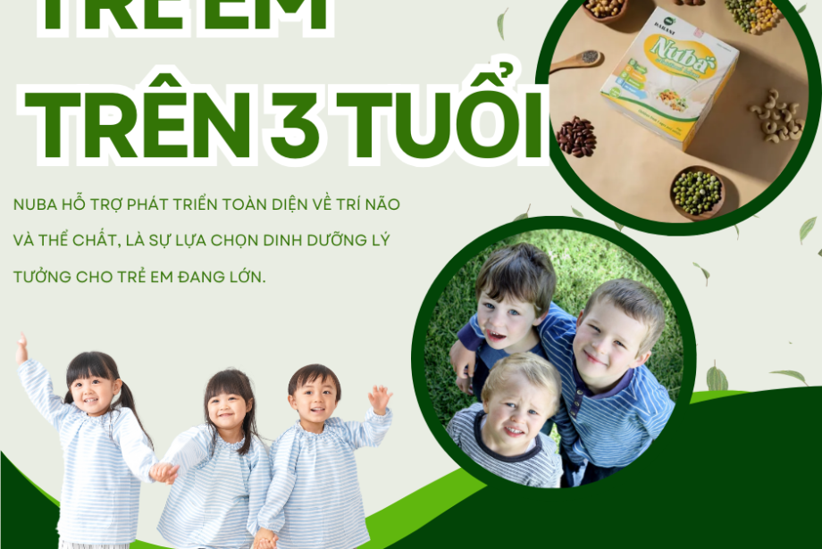  NUBA – Lựa Chọn Dinh Dưỡng Toàn Diện Cho Trẻ Em Trên 3 Tuổi